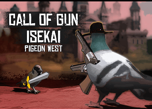 Pigeon West: Call Of Gun. ISEKAI