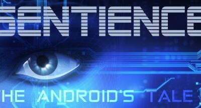 Sentience: The Android's Tale — Was Free